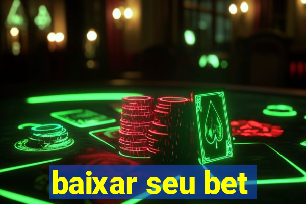 baixar seu bet