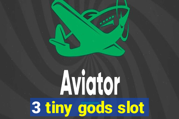 3 tiny gods slot