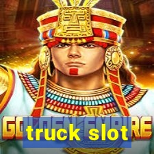 truck slot