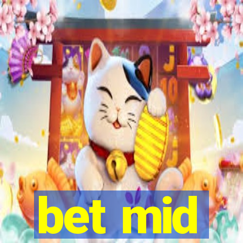 bet mid