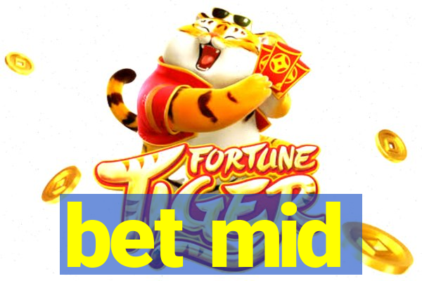 bet mid