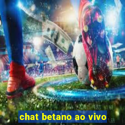 chat betano ao vivo