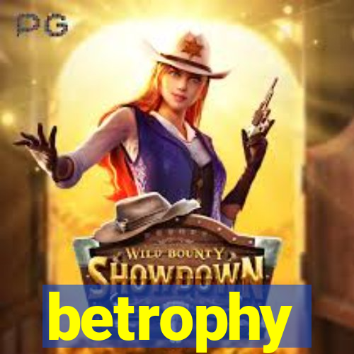 betrophy