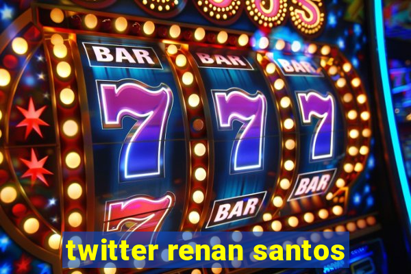 twitter renan santos