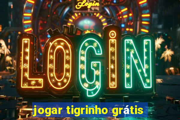 jogar tigrinho grátis