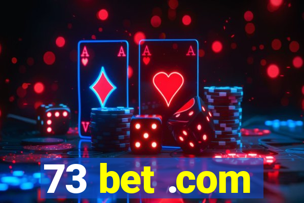 73 bet .com