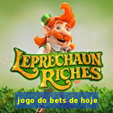 jogo do bets de hoje