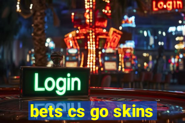 bets cs go skins