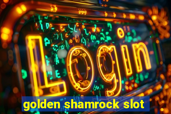 golden shamrock slot