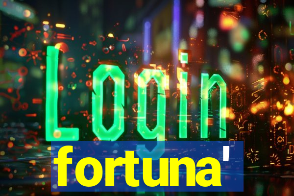 fortuna'