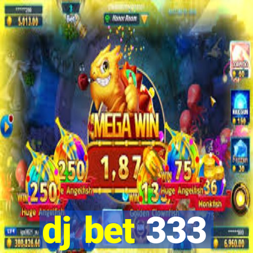 dj bet 333