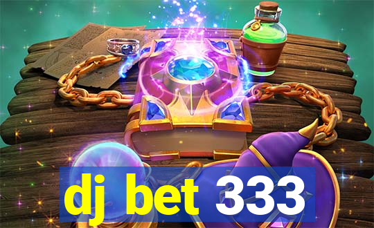 dj bet 333