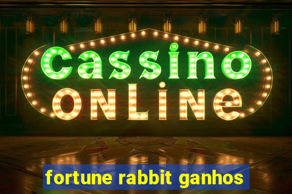 fortune rabbit ganhos