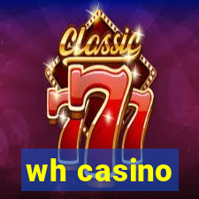 wh casino