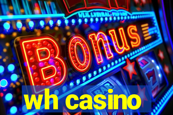 wh casino