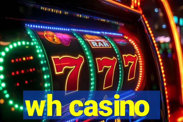 wh casino