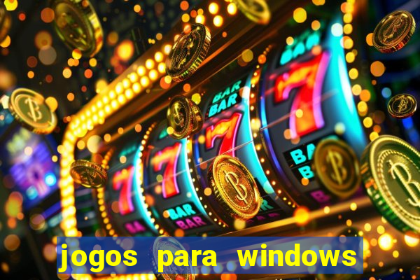 jogos para windows 7 gratis