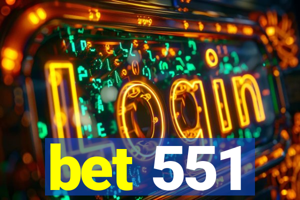 bet 551