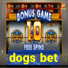 dogs bet