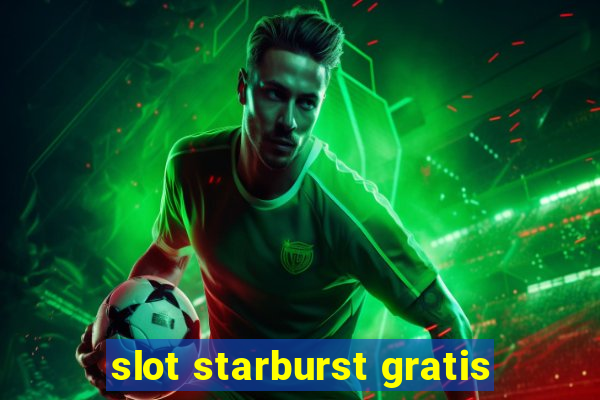 slot starburst gratis