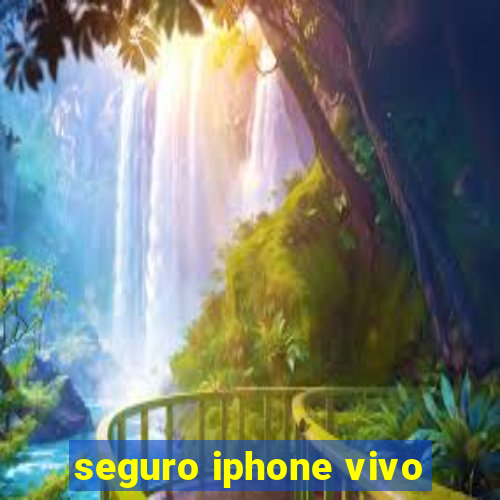 seguro iphone vivo