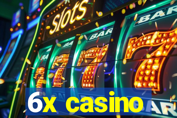 6x casino