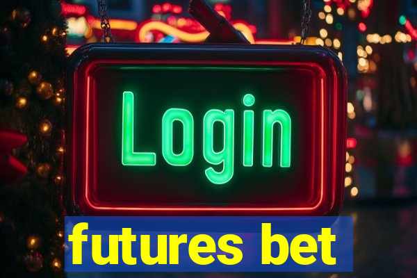 futures bet