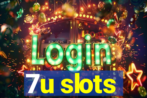 7u slots