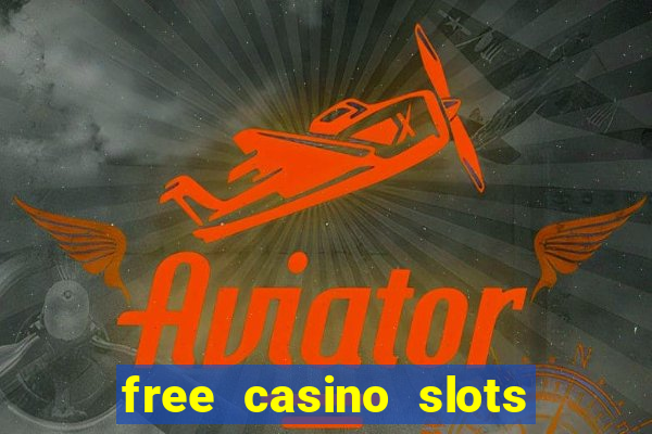 free casino slots games free