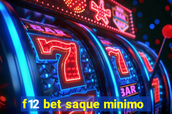 f12 bet saque minimo