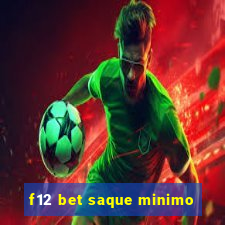 f12 bet saque minimo