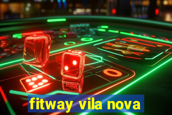 fitway vila nova