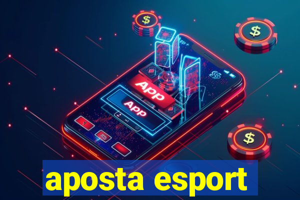 aposta esport