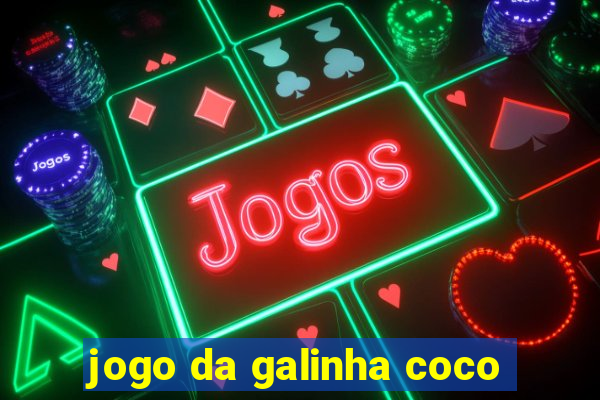 jogo da galinha coco