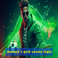 mummy's gold casino login