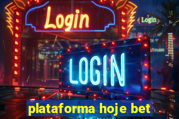 plataforma hoje bet