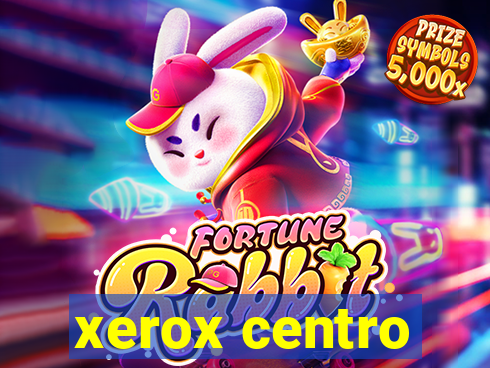 xerox centro