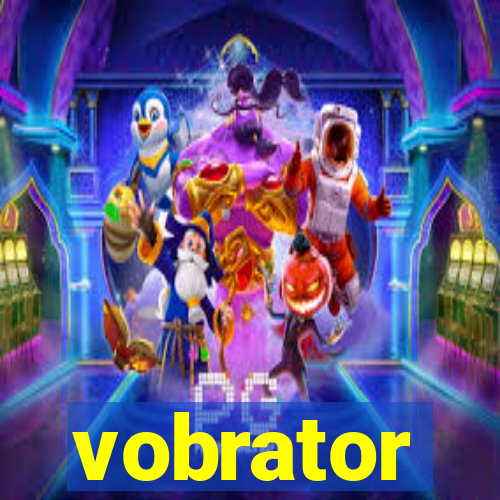 vobrator