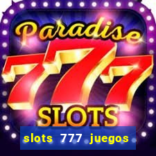 slots 777 juegos de casino