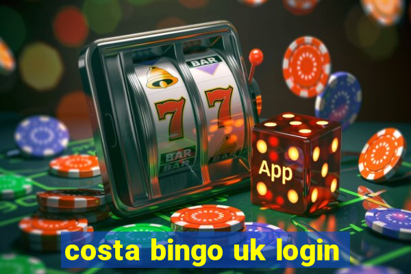 costa bingo uk login