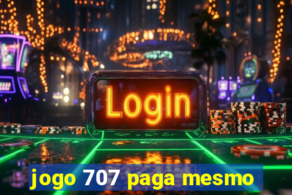 jogo 707 paga mesmo