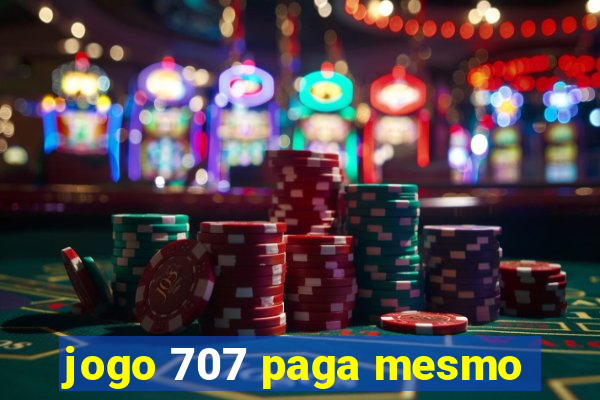 jogo 707 paga mesmo