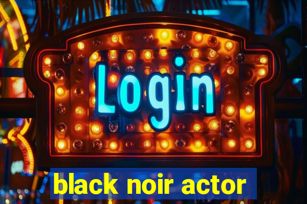 black noir actor