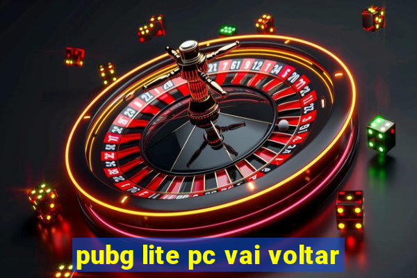 pubg lite pc vai voltar