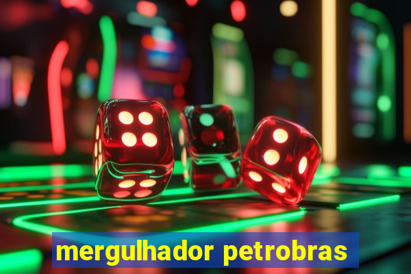 mergulhador petrobras