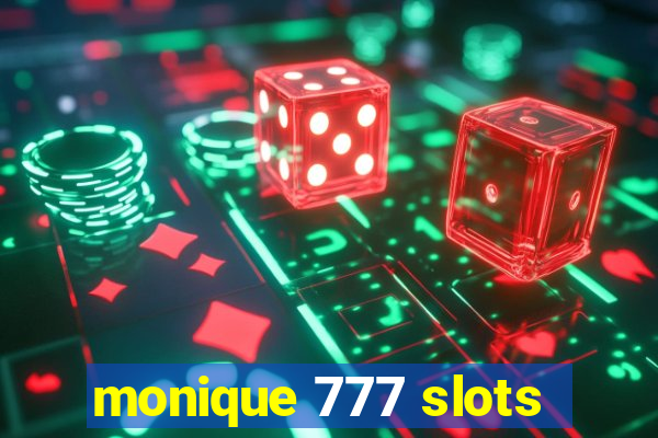 monique 777 slots