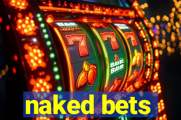 naked bets