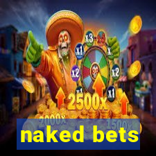 naked bets