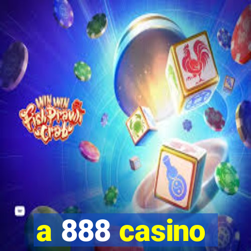 a 888 casino