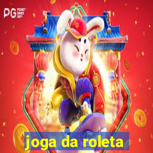 joga da roleta